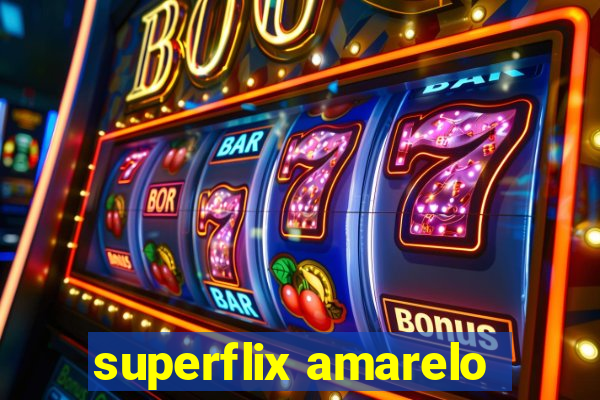 superflix amarelo